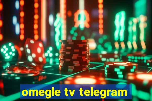 omegle tv telegram